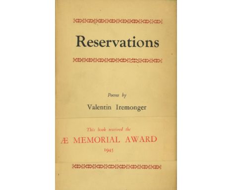 All Signed Presentation Copies

Iremonger (Valentin) Reservations, 8vo D. (Envoy) 1950 First Edn., Signed Pres. Copy, 'For Ma
