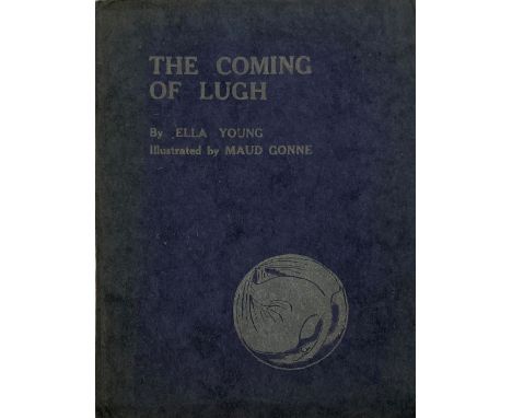 With Illustrations by Maud Gonne

Young (Ella) The Coming of Lugh, A Celtic Wonder-Tale, sm. 4to D. (Maunsel &amp; Co. Ltd.) 