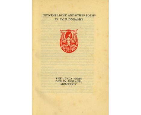 200 Copies Only, Signed

Cuala Press: Donaghy (Lyle) Into the Light and Other Poems, 8vo D. 1934. Limited Edition 200 Copies 