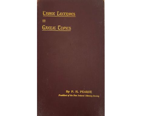 The Author's First Book

Pearse (P.H.) Three Lectures on Gaelic Topics, sm. 8vo D. (Gill) 1898. First Edn., Uncut, 59pp, orig