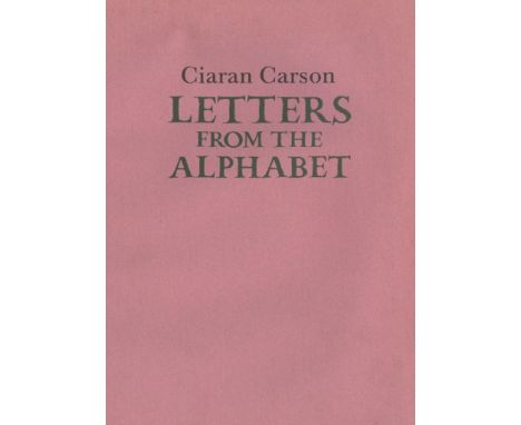 Carson (Ciaran) Letters from The Alphabet, 4to Gallery 1995. Lim. Edn. 500 Copies, Signed Presentation Copy cloth &amp; d.w.;