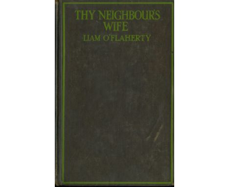 Liam O'Flaherty's Novels

O'Flaherty (Liam) Thy Neighbour's Wife, L. 1923. First Edn. of the Author's First Book; The Informe