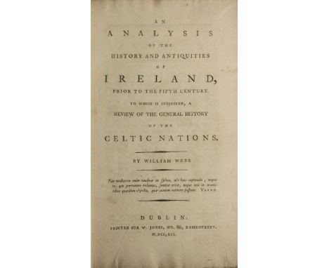 Webb (Wm.) An Analysis of the History and Antiquities of Ireland, Prior to the Fifth Century. 8vo D. 1791. First Edn., cont. 