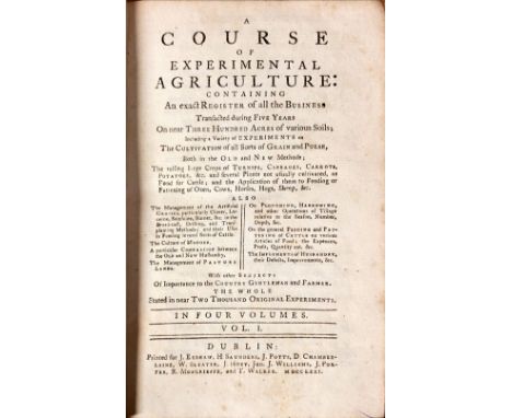 Young (Arthur) A Course of Experimental Agriculture, 4 vols. 8vo D. 1771. First Dublin Edn., 2 hf. titles, 2 fold. plans, som