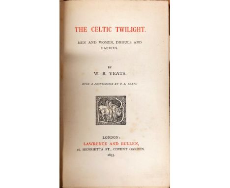 Yeats (W.B.) The Celtic Twilight. Men and Women, Dhouls and Faeries. frontis by J.B. Yeats. L. 1893, 12mo olive green cloth, 