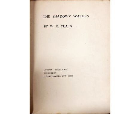 Yeats (W.B.) The Shadowy Waters, L. 1900, First Edn., 4to blue cloth gilt, rear cover stained. Four Plays for Dancers, L. 192