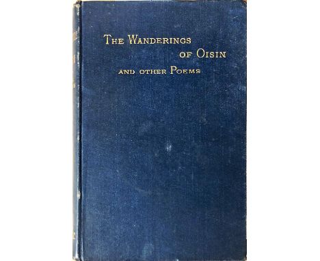 Yeats (W.B.) The Wanderings of Oisin and other Poems, L. 1889, First Edn., orig. cloth gilt, upper spine edge slightly rubbed