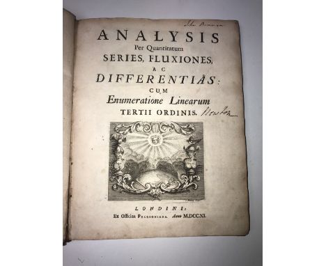 Magnificent Copy of an Extremely Rare Volume[Newton (Isaac)] Analysis Per Quantitatum Series, Fluxiones, ae Differentias: Cum