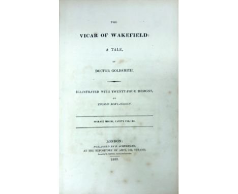 With Wonderful Hand-Coloured PlatesGoldsmith (Oliver) The Vicar of Wakefield, A Tale. Roy 8vo L.(R. Ackerman) 1823. 24 hand-c