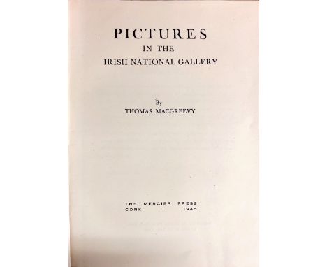 Signed and Dedicated from the AuthorMac Greevy (Thomas) Pictures in the Irish National Gallery, 4to Cork (Mercier Press) 1945