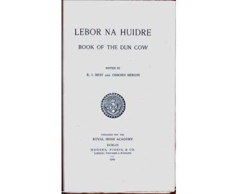 R.I.A.: Best (R.I.) &amp; Bergin (O.) Lebor na Huidre-Book of the Dun Cow, roy 8vo D. 1929. First Edn., Inscribed Pres. Copy 