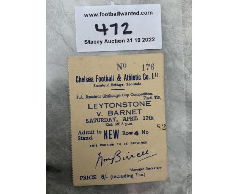 1948 Amateur Cup Final Football Ticket: Leytonstone v Barnet played at Stamford Bridge Chelsea. Very good condition.
