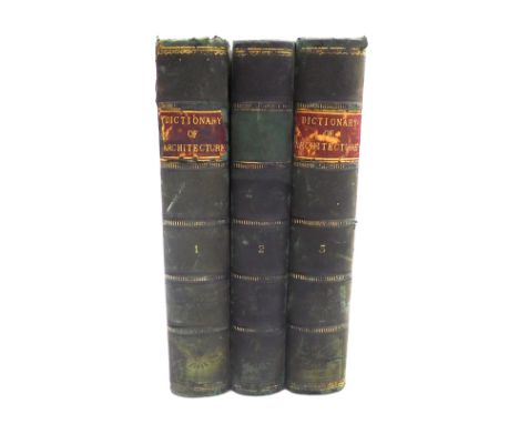 Stuart (Robert), a Dictionary of Architecture, 3 vols, first edition, green half Morocco with marble boards, published by Jon