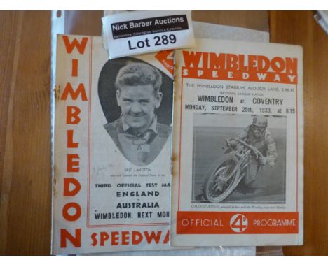 Speedway : Wimbledon programmes (2) v Coventry 25.9.33, v New Cross 2.7.1934, both r/staples but otherwise in good cond.