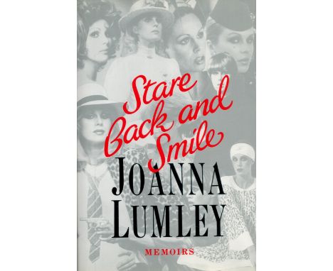 Joanna Lumley Signed Book - Stare Back and Smile - Memoirs by Joanna Lumley 1989 First Edition hardback Book with 217 pages S