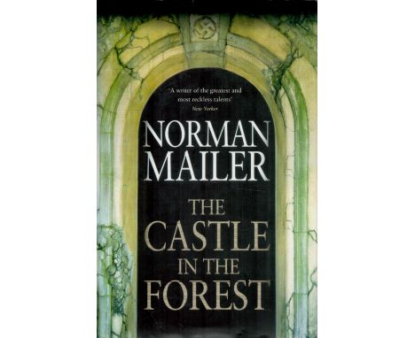 The Castle in the Forest by Norman Mailer 2007 First Edition Hardback Book with 477 pages published by Little, Brown Book Gro