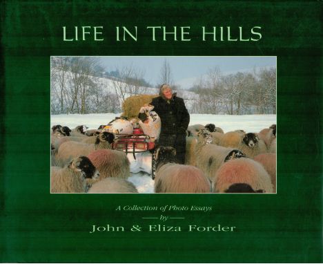 John &amp; Eliza Forder Signed Book - Life in The Hills by John &amp; Eliza Forder 1991 First Edition Hardback Book with 157 