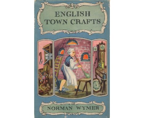 English Town Crafts by Norman Wymer 1949 First Edition Hardback Book with 128 pages published by B T Batsford Ltd good condit