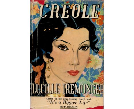 Lucille Iremonger Signed Book - Creole by Lucille Iremonger 1950 First Edition Hardback Book with 223 pages Signed by Creole 