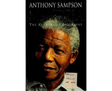 Mandela - The Authorised Biography by Anthony Sampson 1999 First Edition Hardback Book with 678 pages published by Harper Col