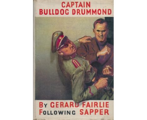 Captain Bulldog Drummond by Gerald Fairlie following Sapper 1945 First Edition Hardback book with 256 pages published by Hodd