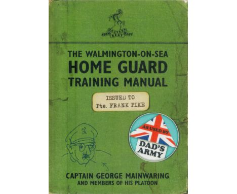 The Walmington-On-Sea Home Guard Training Manual (Dads Army) 2011 First Edition Hardback Book with 127 pages published by Ori