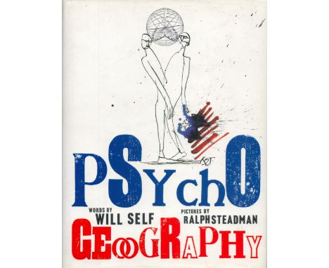 Will Self Signed Book - Psychogeography by Will Self 2007 First Edition Hardback Book with 255 pages Signed by Will Self on t