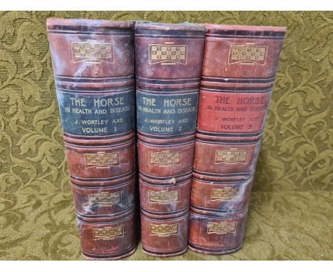 3 leather bound volumes The Horse in Health and Disease by J. Wortley Axe, binding good, in overall fair to good condition.