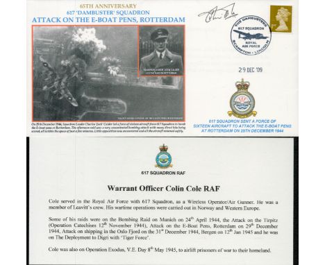 WW2 Tirpitz Colin Cole 617 Dambuster sqn signed Attack on E-Boat Pens Rotterdam 1944 RAF cover 2010. Rare numbered 1 of 20 on