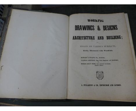 One volume, Working Drawings and Designs in Architectural and Building by Eyland, Lightbody and Burn, A. Fullarton &amp; Co.,