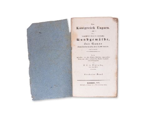 1833 | FULL ITEM TITLE: Das Konigreich Ungarn. Ein topographisch-historisch-statistisches Kundgemalde, das Ganze Dieses Lande