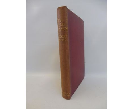 The Years Between by Rudyard Kipling, first edition with a tipped in signature of Rudyard Kipling facing title, appears to ha