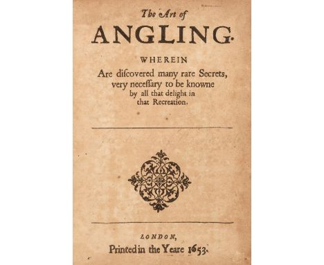 [Barker, Thomas]. The Art of Angling. Wherein are discovered many rare secrets very necessary to be knowne by all that deligh