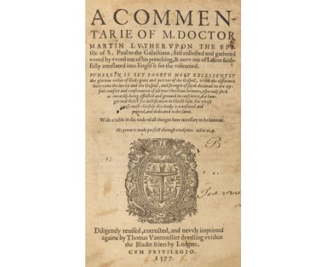 Luther (Martin).  A Commentarie of M. Doctor Martin Luther upon the Epistle of S. Paul to the Galathians, first collected and