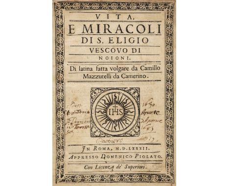 Mazzutelli (Camillo, translator). Vita, e miracoli di S. Eligio Vescovo di Noioni. Di Latina fatta volgare da Camillo Mazzute