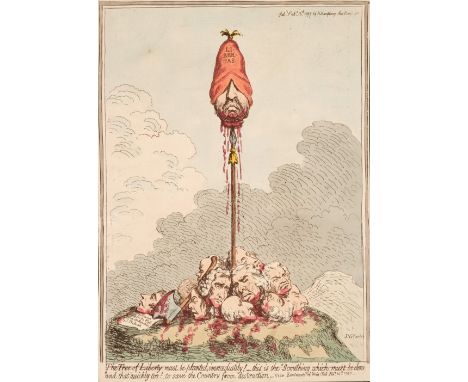 * Gillray (James). The Tree of Liberty must be Planted Immediately!-, London: H. Humphreys, February 16th, 1799, etching on w