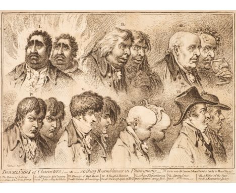 * Gillray (James). Doublures of Characters; - or - Striking Resemblances in Phisiognomy. "If you would know Men's Hearts, loo