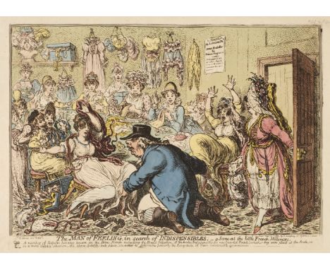 * Gillray (James). The Man of Feeling in Search of Indispensibles, London: H. Humphreys, February 12th, 1800, etching on wove