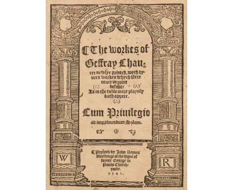 Chaucer (Geoffrey). The Workes of Geffray Chaucer newlye printed, wyth dyvers workes whych were never in print before: As in 