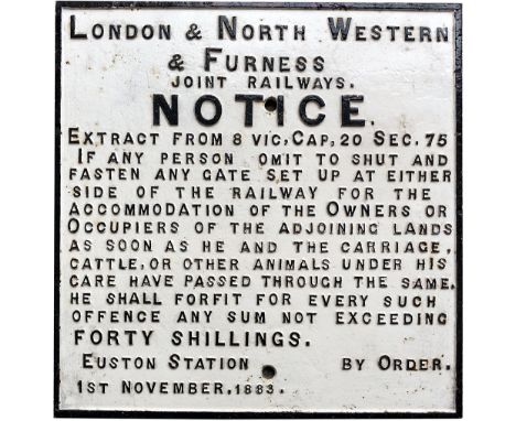 LNWR & Furness Railway cast iron gate notice fully titled LONDON & NORTH WESTERN & FURNESS JOINT RAILWAYS NOTICE. Twelve line