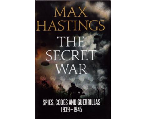 WW2 The Secret War: Spies, Codes and Guerrillas 1939 1945 by Max Hastings. Signed by 5 Veterans including Bill Moore and Tom 