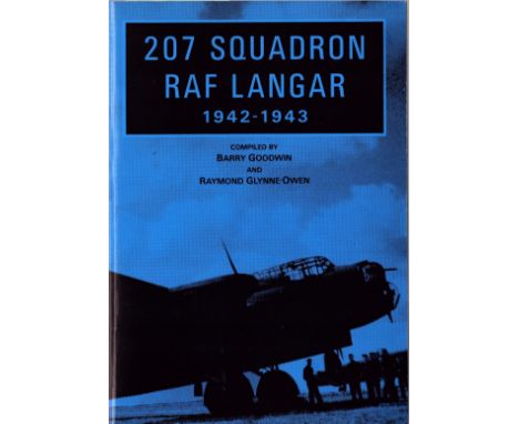 WW2 207 Squadron: RAF Langar, 1942 1943 by Barry Goodwin and Raymond Glynne Owen. First Edition. Paperback. Good condition. A