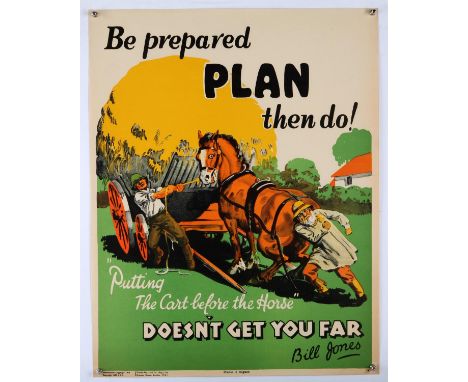 'Be prepared Plan then do!' - Original Vintage information poster by Bill Jones, Printed in England, Copyright 1928, No. 50, 