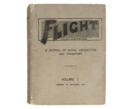 Flight. First Aero Weekly in the World, A Journal Devoted to the Interests, Practice, and Progress of Aerial Locomotion and T