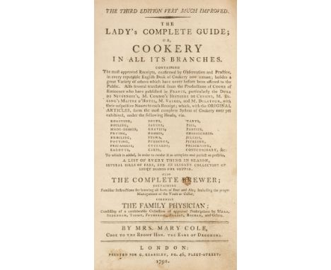 Cole (Mary). The Lady's Complete Guide; or, Cookery in all their Branches. Containing the most approved Receipts, confirmed b