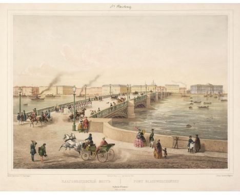 * Russia. Jacottet &amp; Regamey, (lithographers), Pont Blagoweschensky, Lemercier, Paris, circa 1850, a hand-coloured lithog