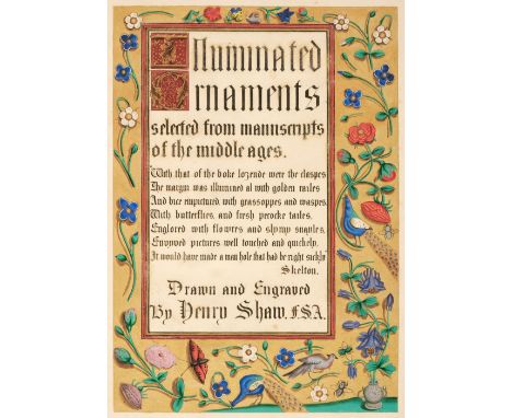 Shaw (Henry, illustrator). Illuminated Ornaments selected from Manuscripts and Early Printed Books from the Sixth to the Seve