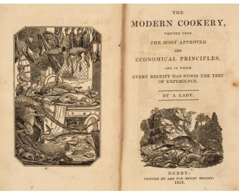 Mozley (Henry, publisher). The Modern Cookery, written upon the most approved and economical principles, and in which every r