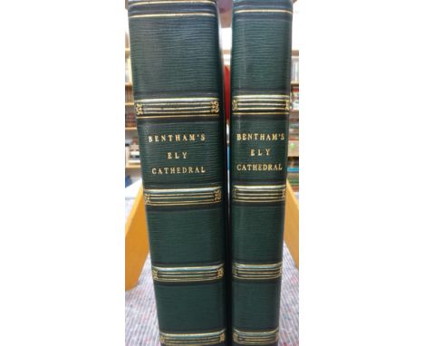 BENTHAM (J.)  The History and Antiquities of the Conventual & Cathedral Church of Ely  . . .  2nd edition (by the Rev. James 