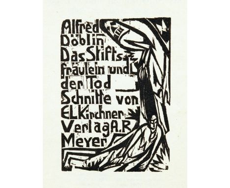 Ernst Ludwig Kirchner - Alfred Döblin. Das Stiftsfräulein und der Tod. Eine Novelle. Schnitt von E L Kirchner. Berlin-Wilmers